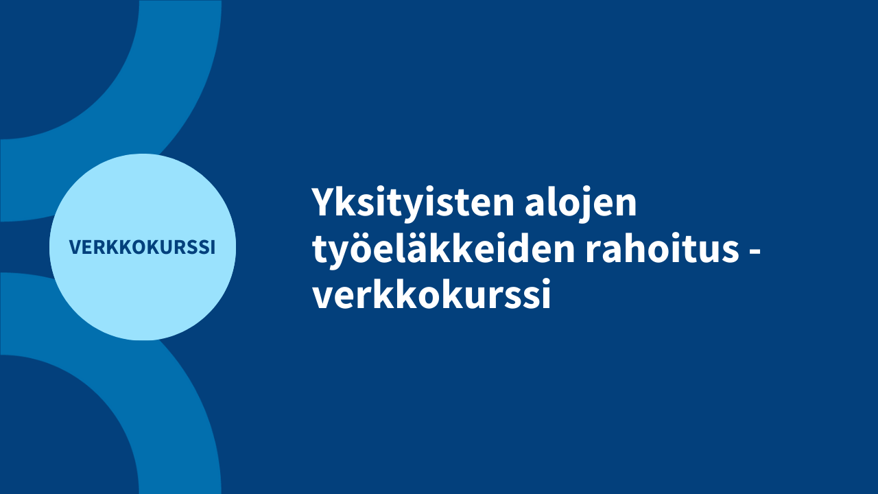 Yksityisten alojen työeläkkeiden rahoitus -verkkokurssi kuva