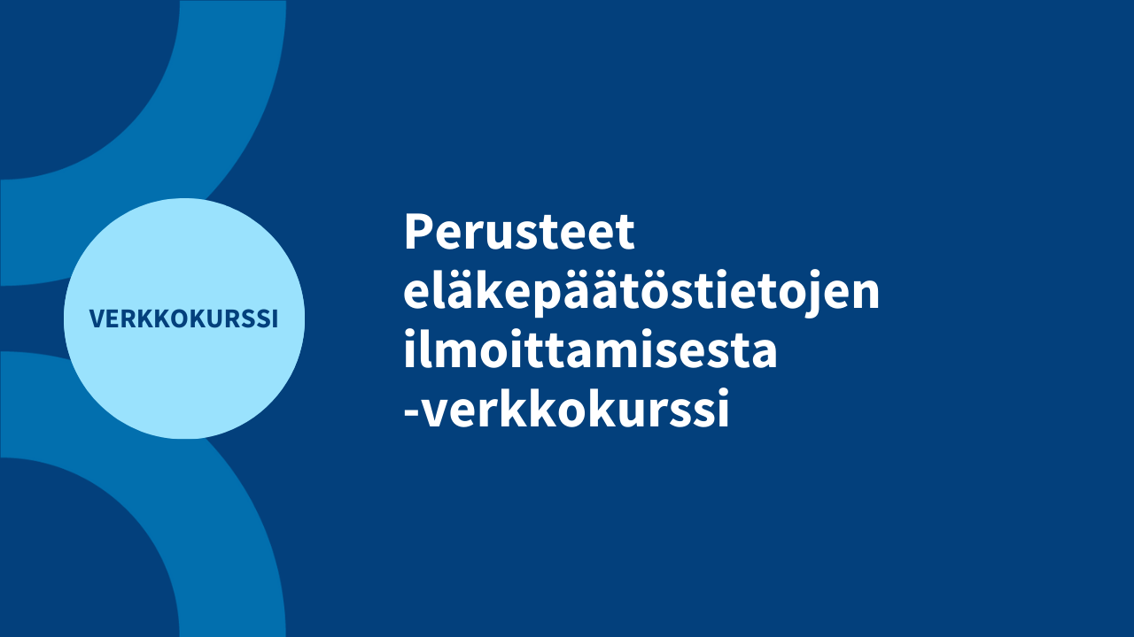 Perusteet eläkepäätöstietojen ilmoittamisesta -verkkokurssi kuva