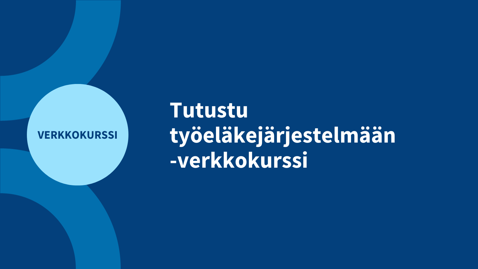 Tutustu Suomen työeläkejärjestelmään -verkkokurssi kuva
