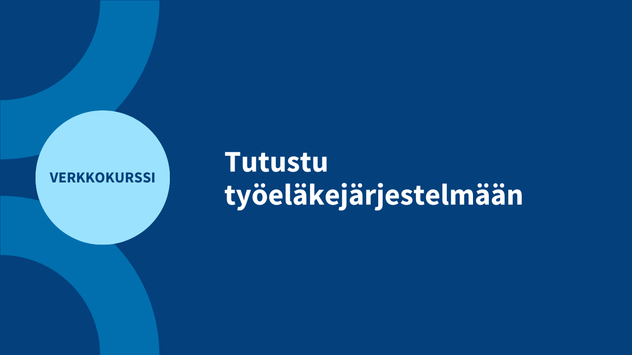 Tutustu Suomen työeläkejärjestelmään -verkkokurssi kuva