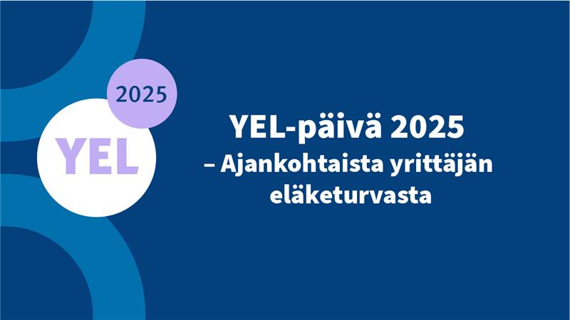 YEL-päivä 2025 – Ajankohtaista yrittäjän eläketurvasta kuva